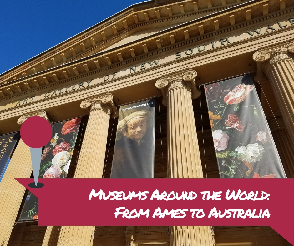 Museums Around the World: From Ames to Australia
