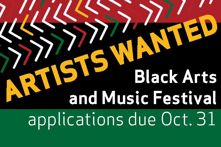 Artists Wanted - Black Arts and Music Festival applications due Oct. 31