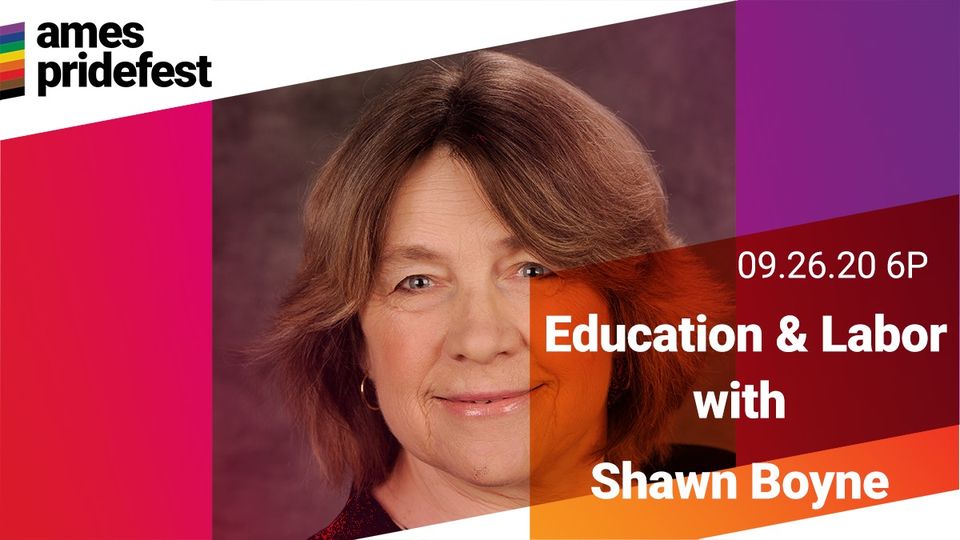 Ames Pridefest - 09.26.20 6P - Education & Labor with Shawn Boyne