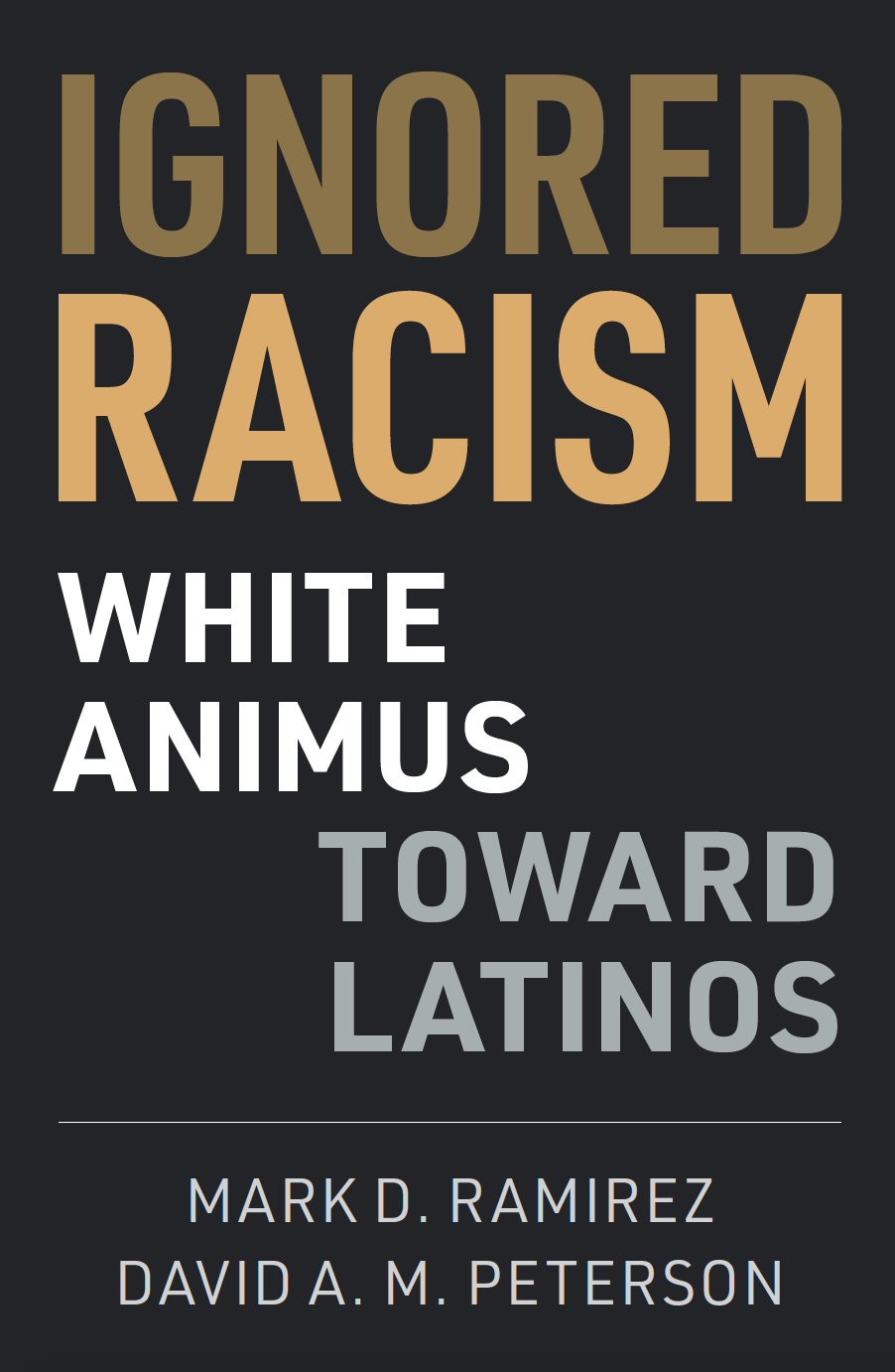 Ignored Racism: White Animus Toward Latinos