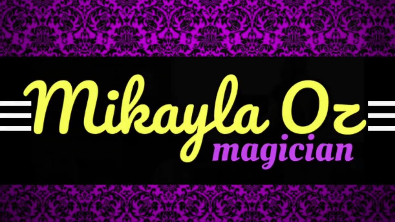 Mikayla Oz, Magician