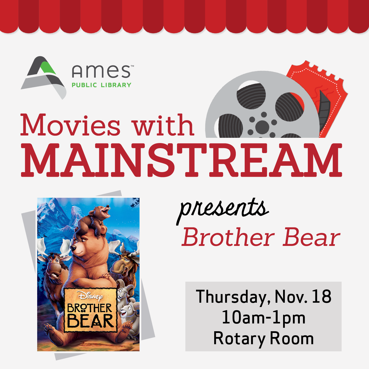Movies with Mainstream presents Brother Bear Thursday, Nov. 18, 10am-1pm, Rotary Room