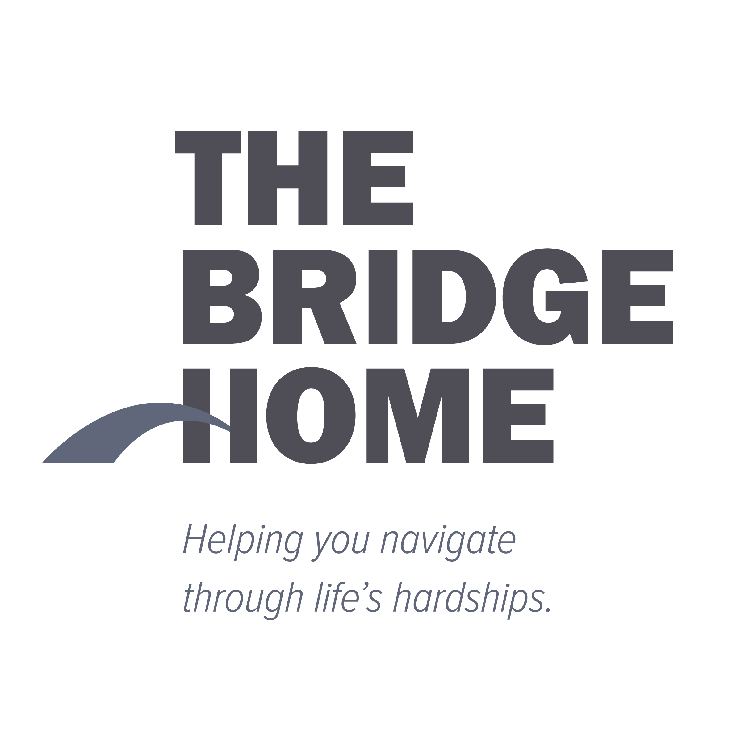 The Bridge Home. Helping you navigate through life's hardships.
