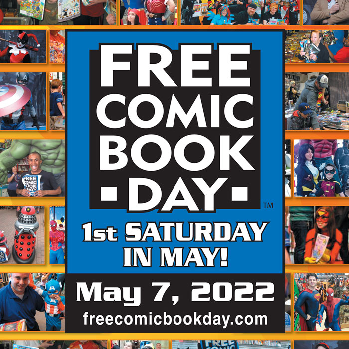 Free Comic Book Day. 1st Saturday in May! May 7, 2022. freecomicbookday.com
