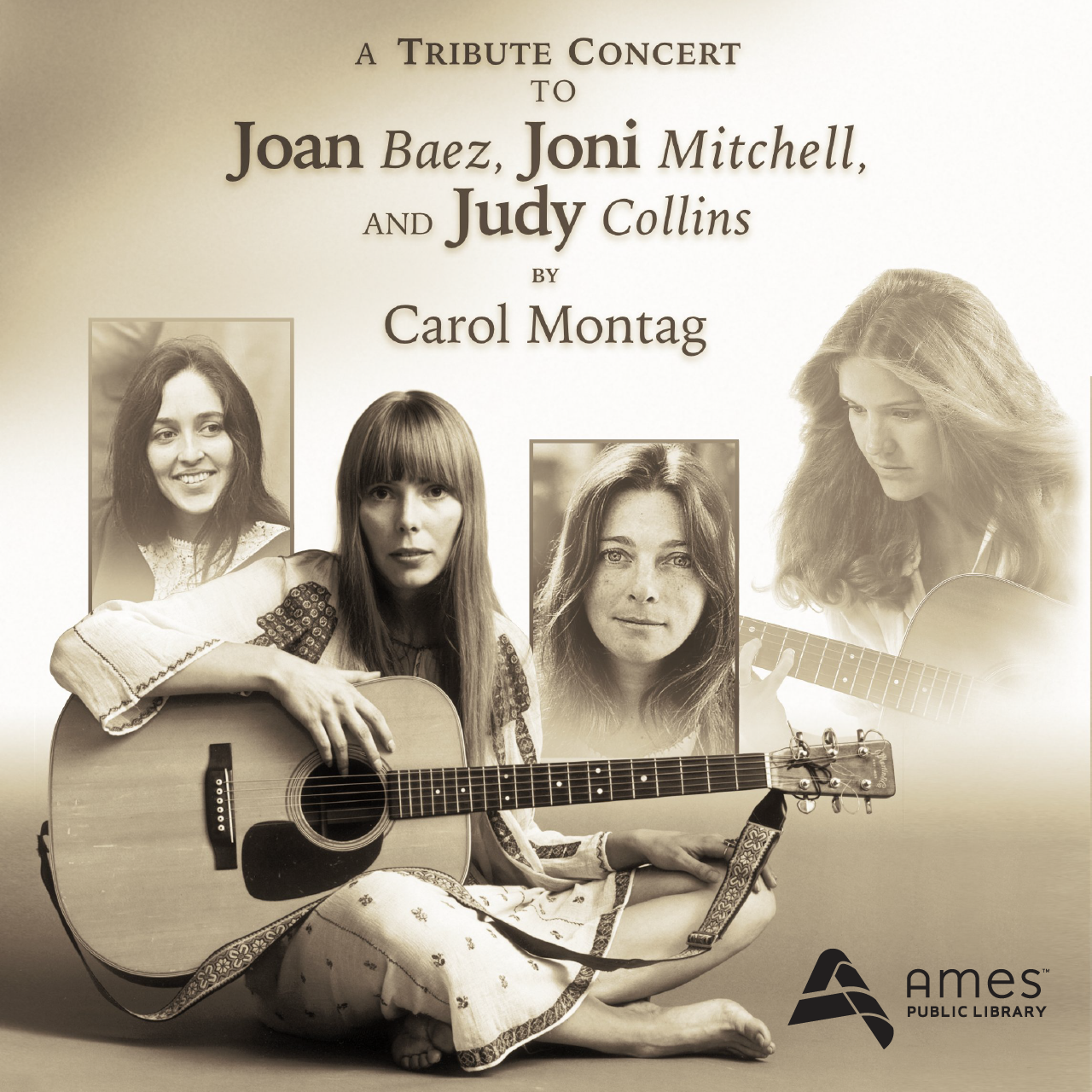 A Tribute Concert to Joan Baez, Joni Mitchell, and Judy Collins by Carol Montag