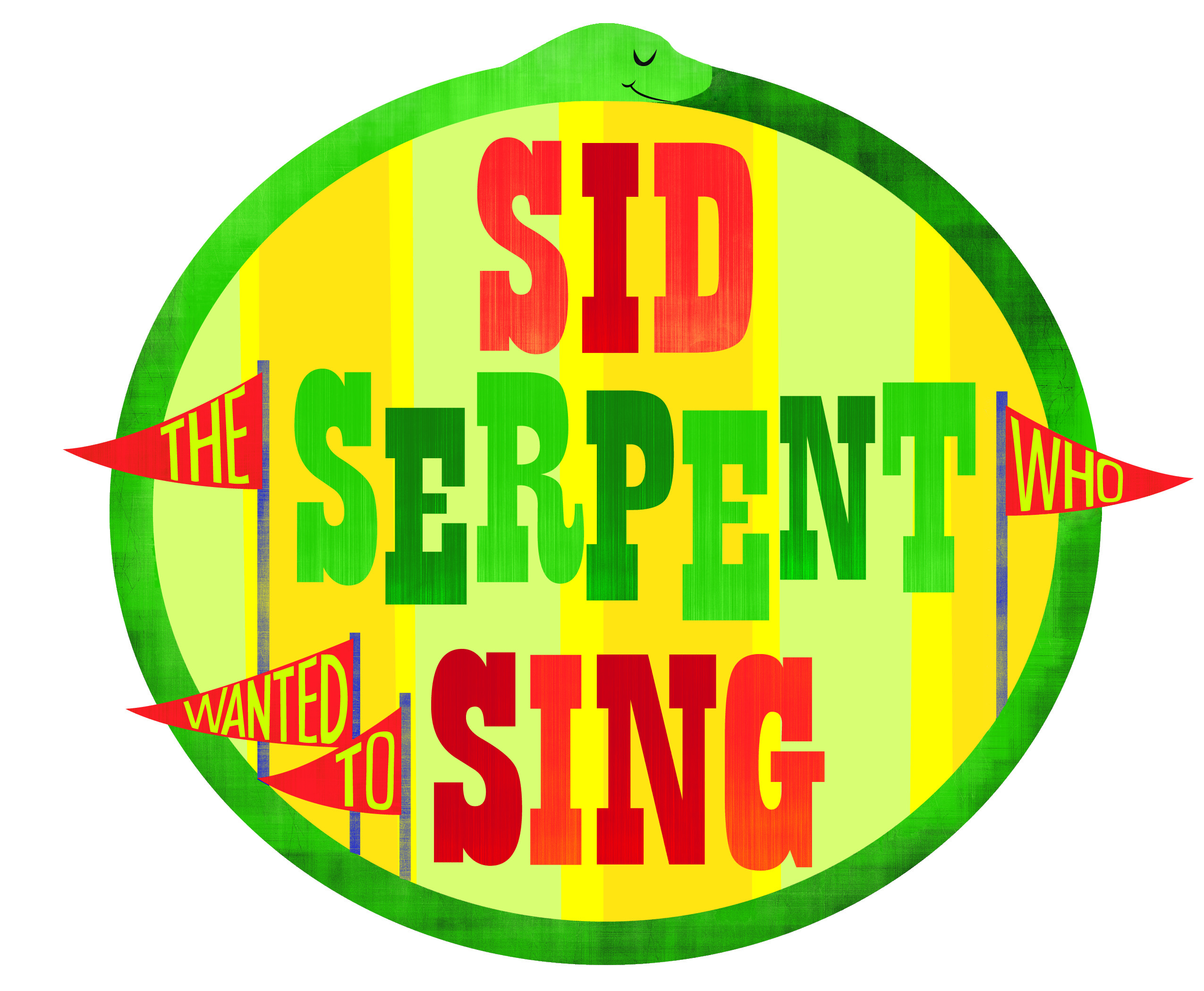 Sid the Serpent Who Wanted to Sing