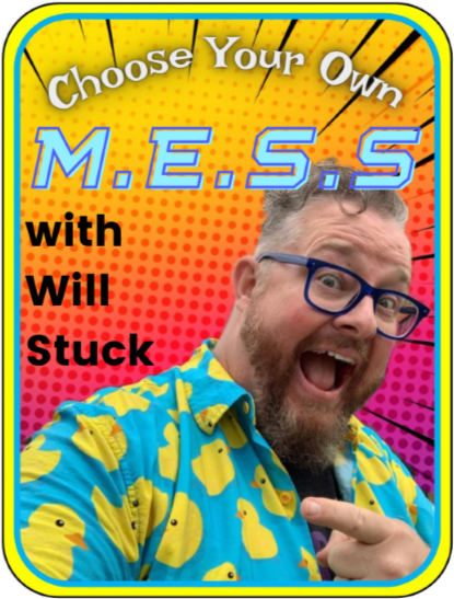 Choose Your Own M.E.S.S. with Will Stuck