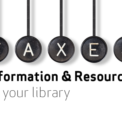 Taxes: Information & Resources @ Your Library