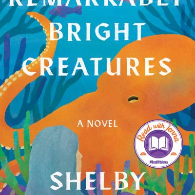 "Remarkably Bright Creatures” by Shelby Van Pelt