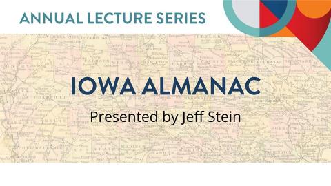 Annual Lecture Series: Iowa Almanac presented by Jeff Stein