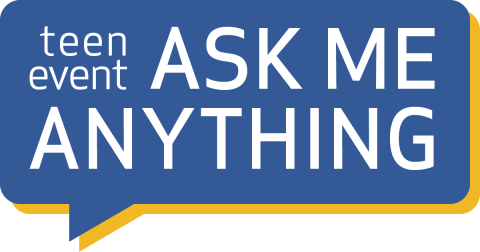 Teen Event: Ask Me Anything