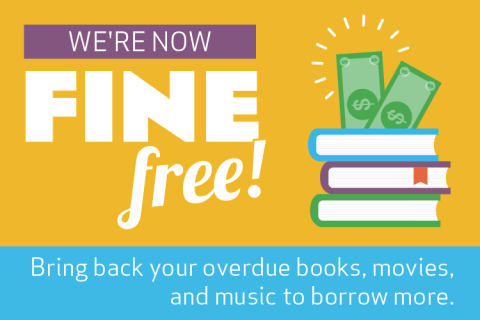 We're now fine free! Bring back your overdue books, movies, and music to borrow more.