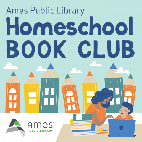 Ames Public Library Homeschool Book Club. Image features woman teaching child with books and computer.