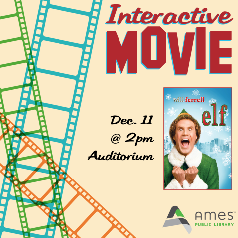 Interactive Movie: Elf. Dec. 11 @ 2pm, Auditorium