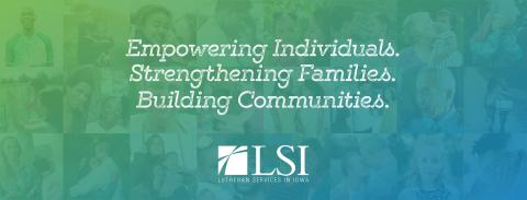 Lutheran Services in Iowa logo. Empowering Individuals, Strengthening Families, Building Communities