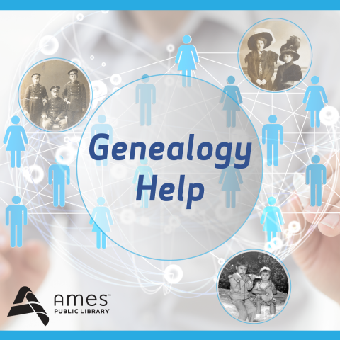 Image of hands working with high-tech network representing people. Old family photos are overlaid in circles along with the words "Genealogy Help" and Ames Public Library's logo.