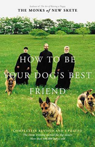 How To Be Your Dog's Best Friend by The Monks of New Skete