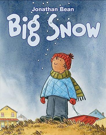 Big Snow by Jonathan Bean