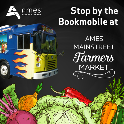 Stop by the Bookmobile at Ames Main Street Farmer's Market