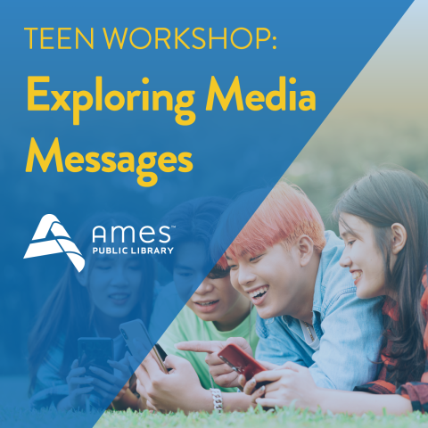 Teen Workshop: Exploring Media Messages
