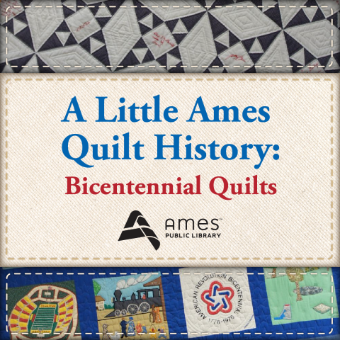 A Little Ames Quilt History: Bicentennial Quilts