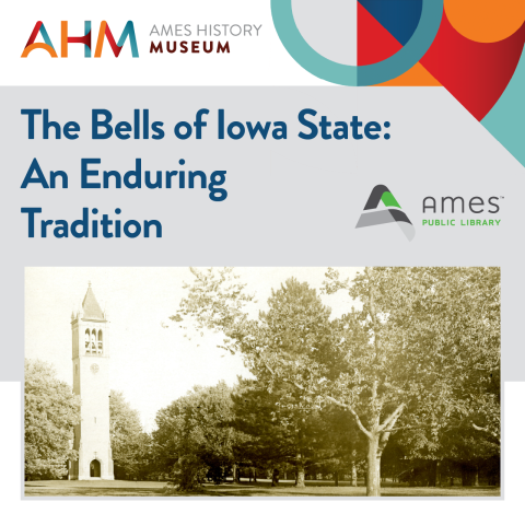 Ames History Museum - The Bells of Iowa State: An Enduring Tradition