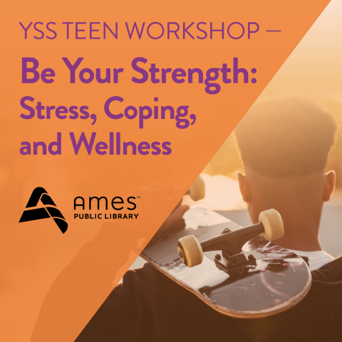 YSS Teen Workshop—Be Your Strength: Stress, Coping, and Wellness