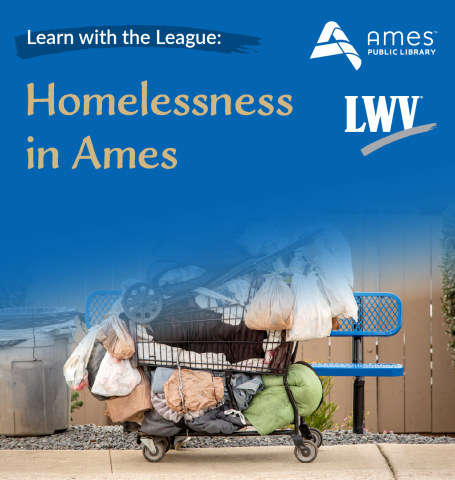 Learn with the League: Homelessness in Ames