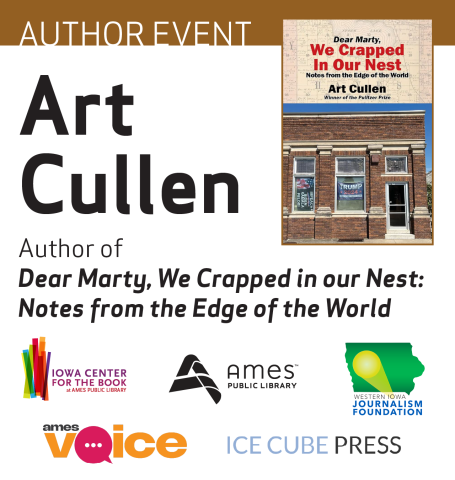 Author Event: Art Cullen author of "Dear Marty, We Crapped in Our Nest: Notes from the Edge of the World"