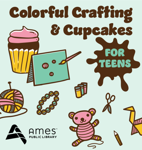 Colorful Crafting & Cupcakes for Teens