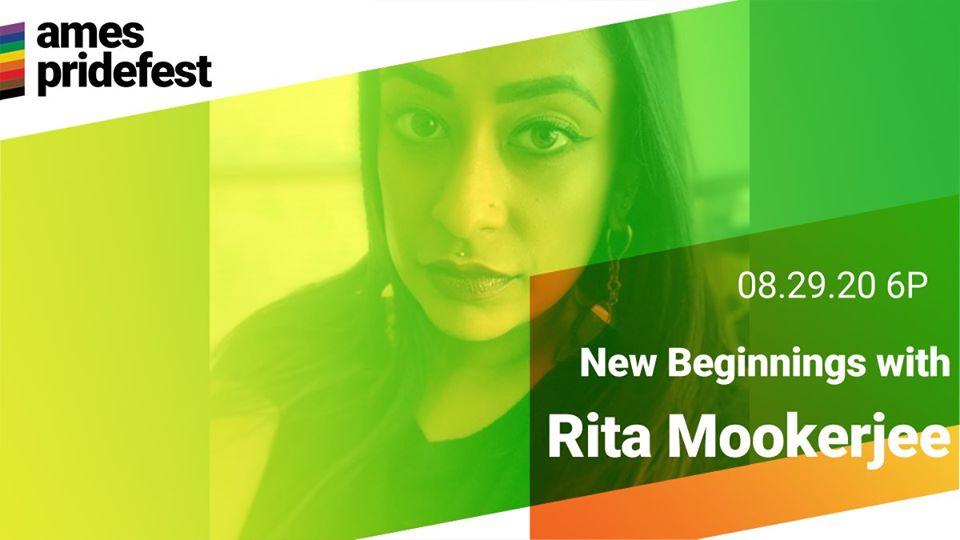 Ames Pridefest - 08.29.20 6P - New Beginnings with Rita Mookerjee