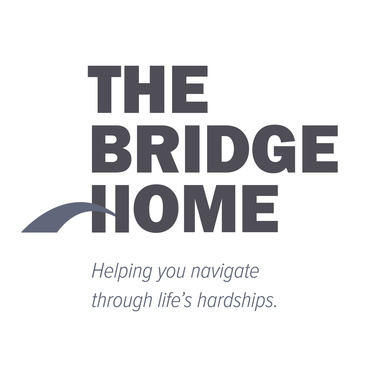 The%20Bridge%20Home.%20Helping%20you%20navigate%20through%20life%27s%20hardships.