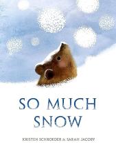 Book cover for "So Much Snow" showing a furry brown bear in the snow