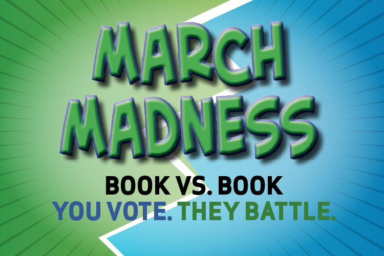 March Madness: Book vs. Book. You Vote. They Battle
