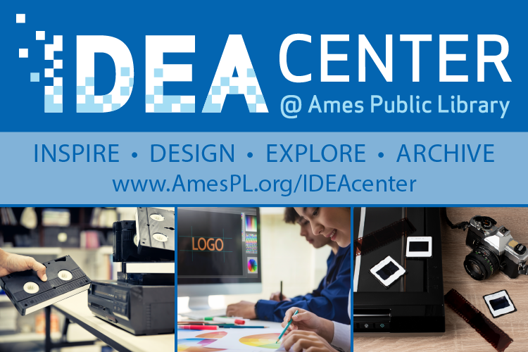 IDEA Center @ Ames Public Library; Convert, Edit, Create; www.AmesPL.org/IDEAcenter