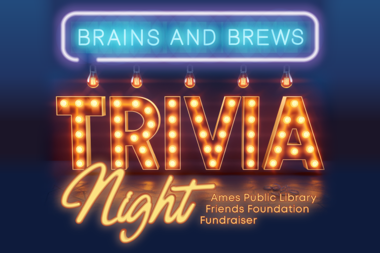 Brains and Brews Trivia Night: Ames Public Library Friends Foundation Fundraiser